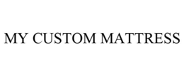 MY CUSTOM MATTRESS trademark