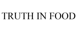 TRUTH IN FOOD trademark