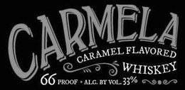CARMELA WHISKEY CARAMEL FLAVORED 66 PROOF · ALC. BY VOL. 33% trademark