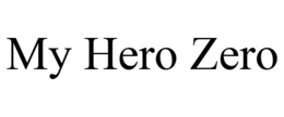 MY HERO ZERO trademark