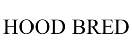 HOOD BRED trademark