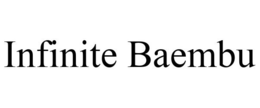 INFINITE BAEMBU trademark