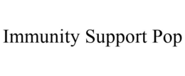 IMMUNITY SUPPORT POP trademark