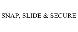 SNAP, SLIDE & SECURE trademark