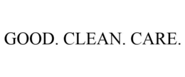 GOOD. CLEAN. CARE. trademark