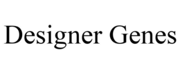 DESIGNER GENES trademark