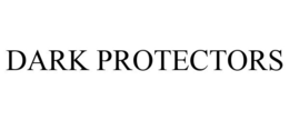 DARK PROTECTORS trademark