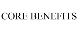 CORE BENEFITS trademark