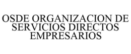 OSDE ORGANIZACION DE SERVICIOS DIRECTOS EMPRESARIOS trademark