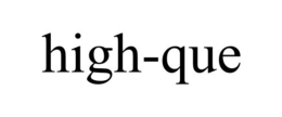HIGH-QUE trademark