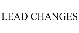 LEAD CHANGES trademark