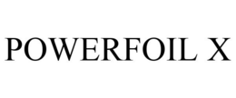 POWERFOIL X trademark