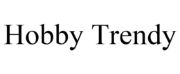 HOBBY TRENDY trademark
