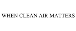 WHEN CLEAN AIR MATTERS trademark