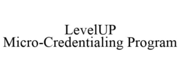 LEVELUP MICRO-CREDENTIALING PROGRAM trademark
