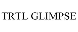 TRTL GLIMPSE trademark