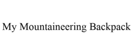 MY MOUNTAINEERING BACKPACK trademark