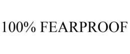 100% FEARPROOF trademark