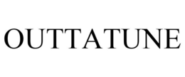 OUTTATUNE trademark