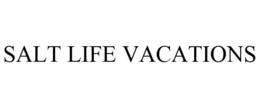 SALT LIFE VACATIONS trademark