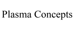 PLASMA CONCEPTS trademark