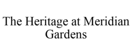 THE HERITAGE AT MERIDIAN GARDENS trademark