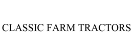 CLASSIC FARM TRACTORS trademark