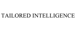 TAILORED INTELLIGENCE trademark