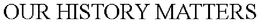 OUR HISTORY MATTERS trademark