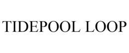 TIDEPOOL LOOP trademark