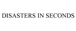 DISASTERS IN SECONDS trademark