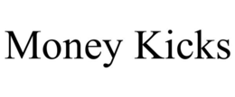 MONEY KICKS trademark