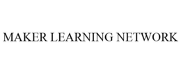 MAKER LEARNING NETWORK trademark