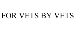 FOR VETS BY VETS trademark