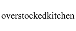 OVERSTOCKEDKITCHEN trademark