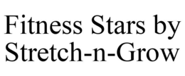 FITNESS STARS BY STRETCH-N-GROW trademark