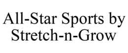 ALL-STAR SPORTS BY STRETCH-N-GROW trademark
