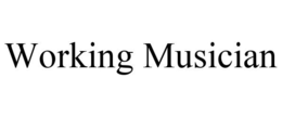 WORKING MUSICIAN trademark
