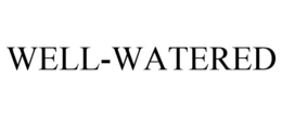 WELL-WATERED trademark