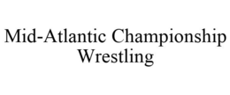 MID-ATLANTIC CHAMPIONSHIP WRESTLING trademark