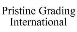 PRISTINE GRADING INTERNATIONAL trademark