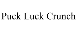 PUCK LUCK CRUNCH trademark