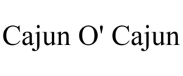 CAJUN O' CAJUN trademark