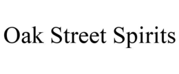 OAK STREET SPIRITS trademark