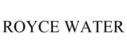 ROYCE WATER trademark
