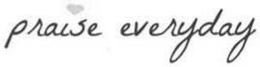 PRAISE EVERYDAY trademark