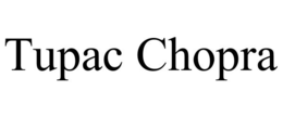 TUPAC CHOPRA trademark