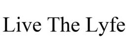 LIVE THE LYFE trademark