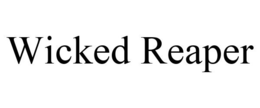 WICKED REAPER trademark