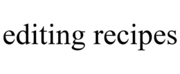 EDITING RECIPES trademark